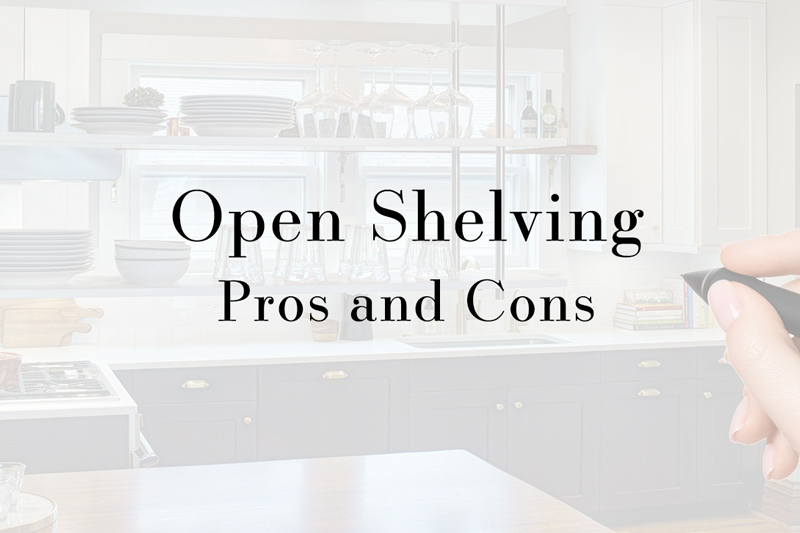 Open Shelving Pros and Cons